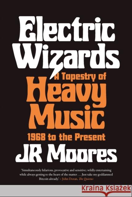Electric Wizards: A Tapestry of Heavy Music, 1968 to the present JR Moores 9781789144482 Reaktion Books - książka