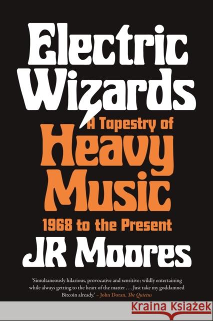 Electric Wizards: A Tapestry of Heavy Music, 1968 to the Present Jr. Moores 9781789146530 Reaktion Books - książka