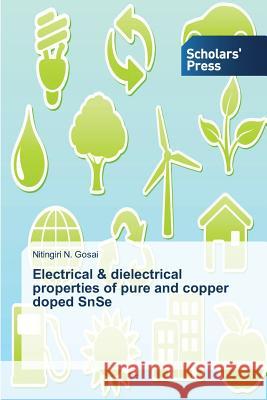 Electrical & dielectrical properties of pure and copper doped SnSe Gosai Nitingiri N. 9783639769883 Scholars' Press - książka