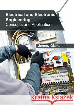 Electrical and Electronic Engineering: Concepts and Applications Jeremy Giamatti 9781632406248 Clanrye International - książka