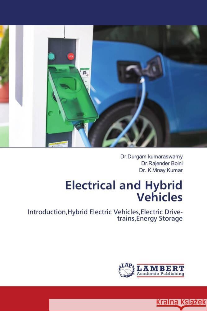 Electrical and Hybrid Vehicles kumaraswamy, Dr.Durgam, Boini, Dr.Rajender, Kumar, Dr. K.Vinay 9786204205212 LAP Lambert Academic Publishing - książka