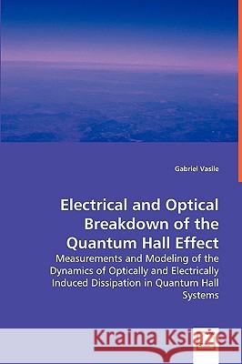 Electrical and Optical Breakdown of the Quantum Hall Effect Gabriel Vasile 9783639013238 VDM VERLAG DR. MULLER AKTIENGESELLSCHAFT & CO - książka