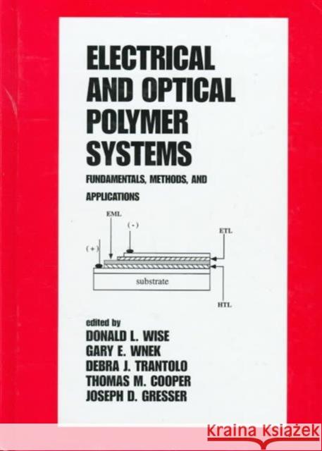 Electrical and Optical Polymer Systems: Fundamentals: Methods, and Applications Donald L. Wise Wise L. Wise Trantolo 9780824701185 CRC - książka