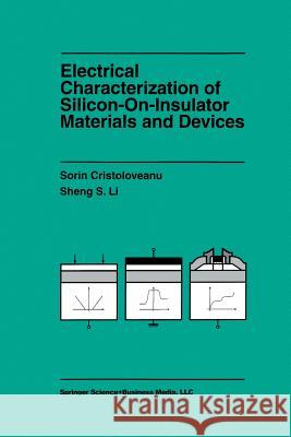 Electrical Characterization of Silicon-On-Insulator Materials and Devices Cristoloveanu, Sorin 9781461359456 Springer - książka