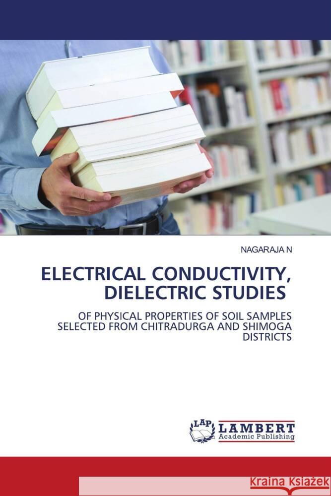 ELECTRICAL CONDUCTIVITY, DIELECTRIC STUDIES N, NAGARAJA 9786206184706 LAP Lambert Academic Publishing - książka