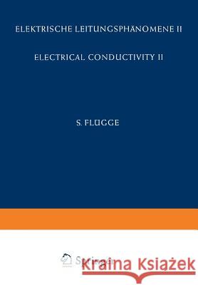 Electrical Conductivity II / Elektrische Leitungsphänomene II Madelung, O. 9783642458606 Springer - książka
