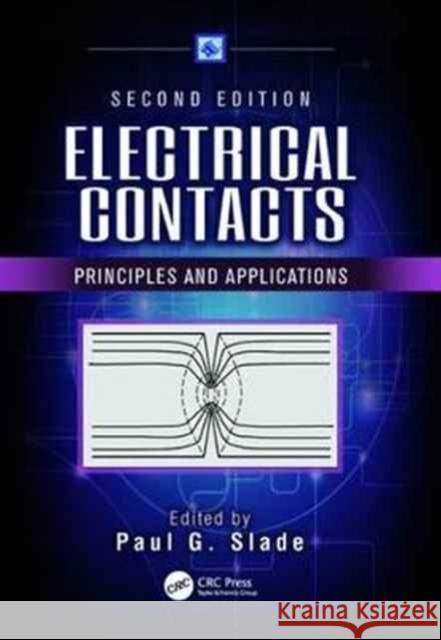 Electrical Contacts: Principles and Applications, Second Edition Paul G. Slade (Eaton Electrical, Horsehe   9781138077102 CRC Press - książka