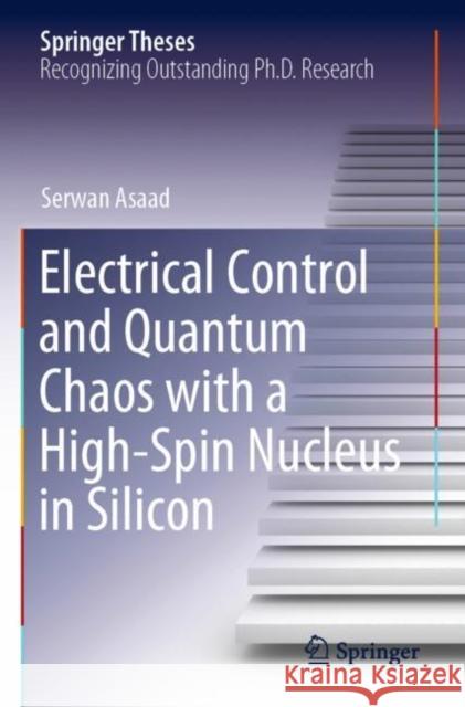 Electrical Control and Quantum Chaos with a High-Spin Nucleus in Silicon Serwan Asaad 9783030834753 Springer International Publishing - książka