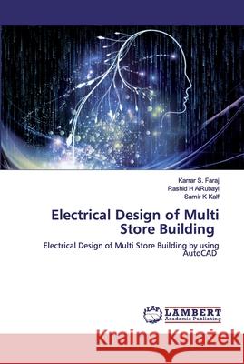 Electrical Design of Multi Store Building Faraj, Karrar S. 9786202531832 LAP Lambert Academic Publishing - książka