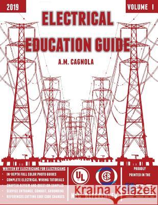 Electrical Education Guide: Electrical Wiring Alexander M. Cagnola Patrick V. Cagnola 9780999636909 Tti Publishing LLC - książka
