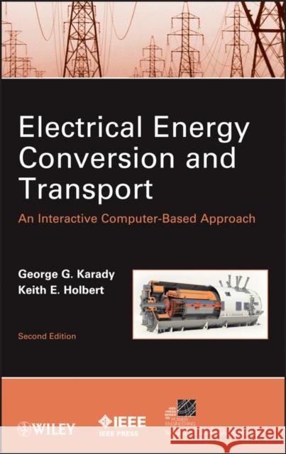 Electrical Energy Conversion and Transport: An Interactive Computer-Based Approach Karady, George G. 9780470936993 John Wiley & Sons - książka