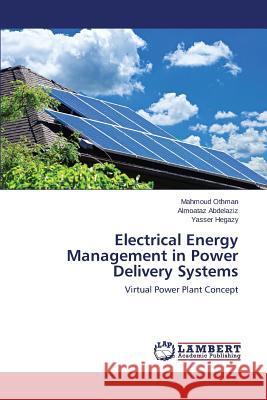 Electrical Energy Management in Power Delivery Systems Othman Mahmoud 9783659816796 LAP Lambert Academic Publishing - książka