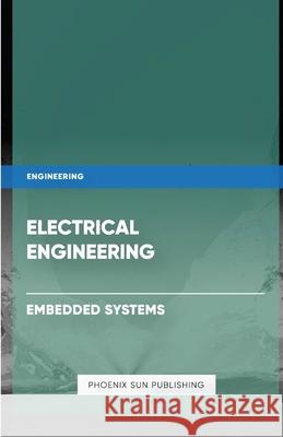 Electrical Engineering - Embedded Systems Ps Publishing 9781446660119 Lulu.com - książka