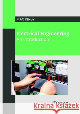 Electrical Engineering: An Introduction Max Kirby 9781632388469 NY Research Press - książka