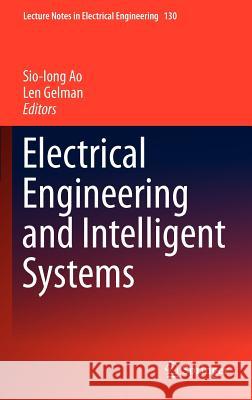 Electrical Engineering and Intelligent Systems Sio-Iong Ao Len Gelman 9781461423164 Springer - książka