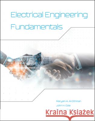 Electrical Engineering Fundamentals Maryam A. Al-Othman John H. Cole Dimitrios Peroulis 9781626710986 Purdue University Press - książka