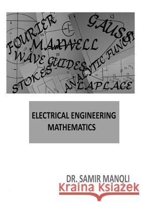 Electrical Engineering Mathematics Dr Samir H. Manoli 9781490575339 Createspace - książka