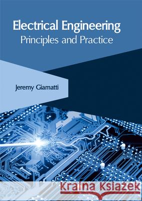 Electrical Engineering: Principles and Practice Jeremy Giamatti 9781632406279 Clanrye International - książka