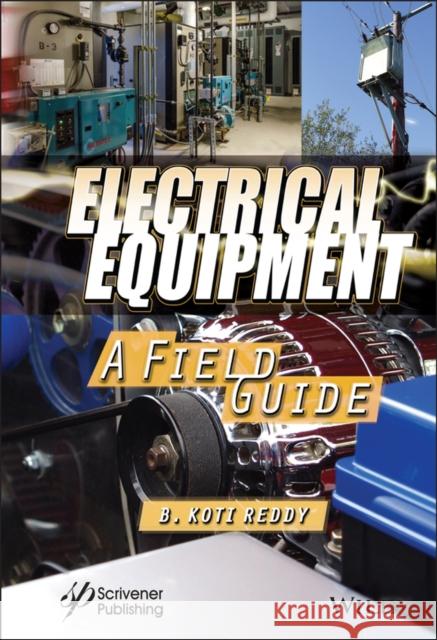 Electrical Equipment: A Field Guide Reddy, B. Koti 9781119768944 Wiley-Scrivener - książka