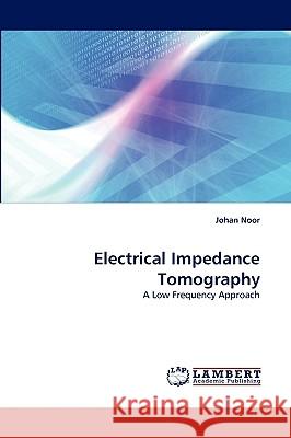 Electrical Impedance Tomography Johan Noor 9783838340944 LAP Lambert Academic Publishing - książka