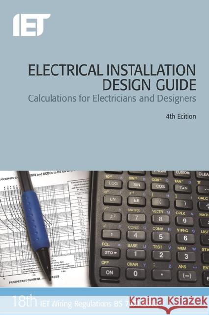 Electrical Installation Design Guide: Calculations for Electricians and Designers The Institution of Engineering and Techn 9781785614712 Institution of Engineering and Technology - książka