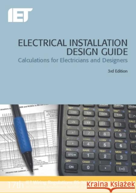 Electrical Installation Design Guide: Calculations for Electricians and Designers The Institution of Engineering and Techn 9781849198851 Institution of Engineering & Technology - książka