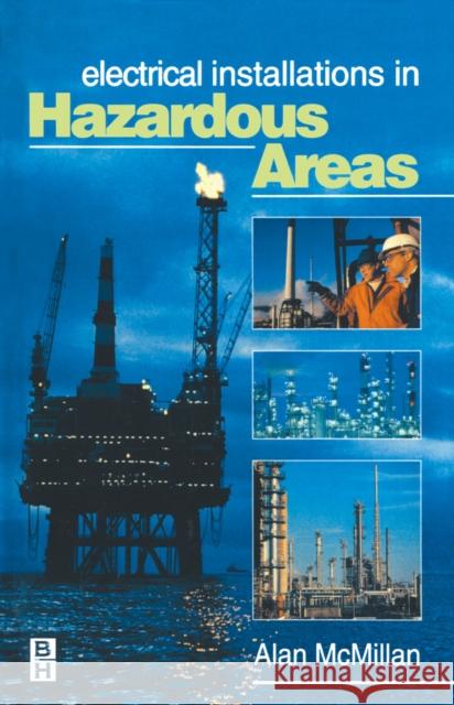 Electrical Installations in Hazardous Areas Alan McMillan 9780750637688 Butterworth-Heinemann - książka