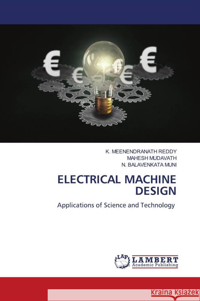 ELECTRICAL MACHINE DESIGN REDDY, K. MEENENDRANATH, Mudavath, Mahesh, MUNI, N. BALAVENKATA 9786204750026 LAP Lambert Academic Publishing - książka