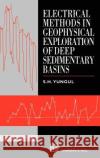 Electrical Methods in Geophysical Exploration of Deep Sedimentary Basins S. H. Yungul Chapman                                  Hall 9780412737107 Chapman & Hall