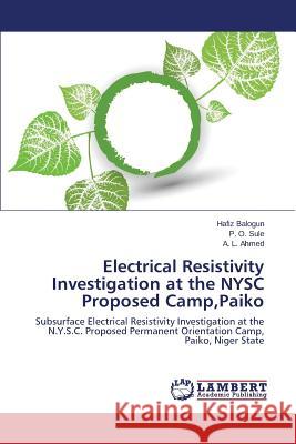 Electrical Resistivity Investigation at the NYSC Proposed Camp, Paiko Balogun Hafiz 9783659481796 LAP Lambert Academic Publishing - książka