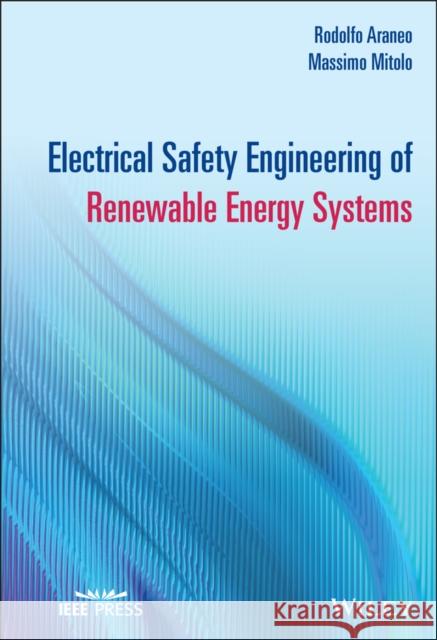 Electrical Safety Engineering of Renewable Energy Systems Rodolfo Araneo Massimo Mitolo 9781119624981 Wiley - książka