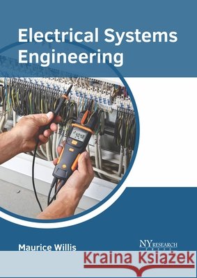Electrical Systems Engineering Maurice Willis 9781632386519 NY Research Press - książka