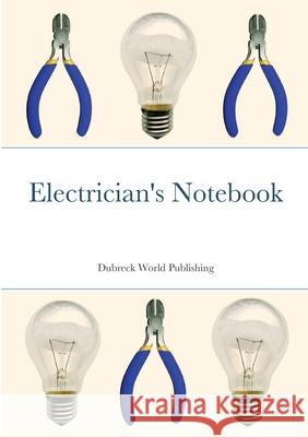 Electrician's Notebook Dubreck Worl 9781291081916 Lulu.com - książka