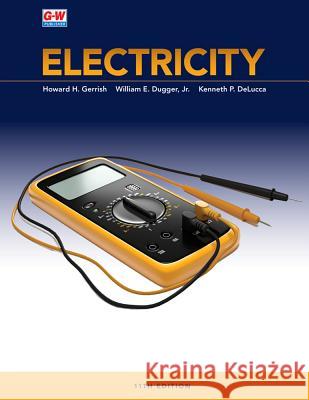 Electricity Howard H. Gerrish William E. Dugge Kenneth P. Delucca 9781635634723 Goodheart-Wilcox Publisher - książka