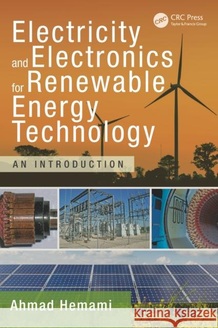 Electricity and Electronics for Renewable Energy Technology: An Introduction Ahmad Hemami 9781482261769 CRC Press - książka