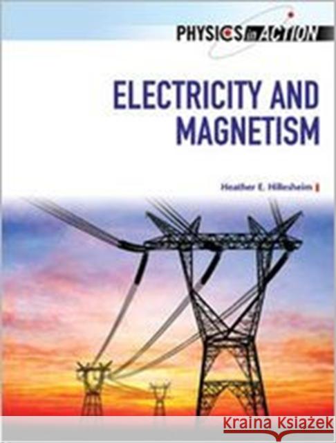 Electricity and Magnetism Heather Hillesheim Heather E Hillesheim 9781617530999 Chelsea House Publications - książka