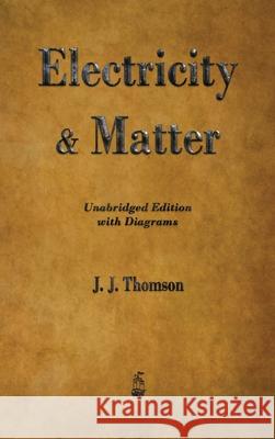 Electricity and Matter J J Thomson 9781603868778 Merchant Books - książka