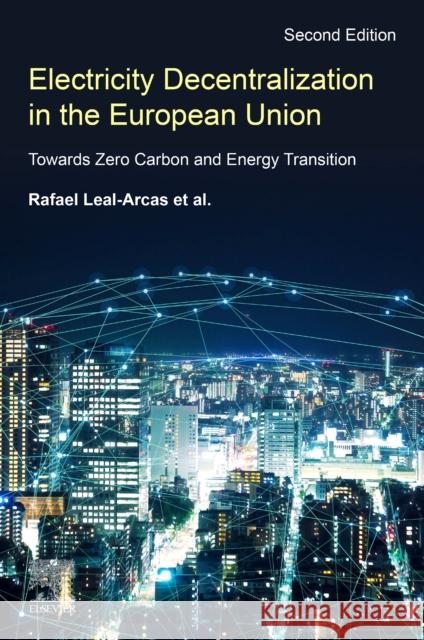 Electricity Decentralization in the European Union: Towards Zero Carbon and Energy Transition Rafael Leal-Arcas 9780443159206 Elsevier - książka
