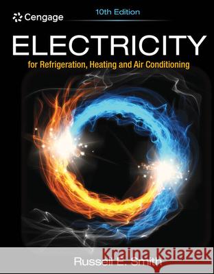 Electricity for Refrigeration, Heating, and Air Conditioning Russell E. Smith 9781337399128 Cengage Learning - książka
