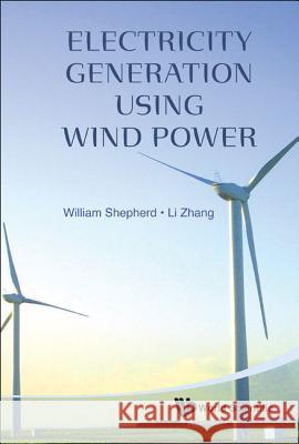Electricity Generation Using Wind Power William Shepherd 9789814304139  - książka