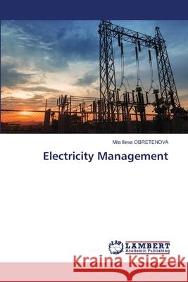 Electricity Management Obretenova, Mila Ilieva 9786208065935 LAP Lambert Academic Publishing - książka