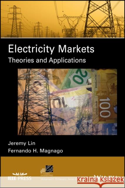 Electricity Markets: Theories and Applications Lin, Jeremy 9781119179351 Wiley-IEEE Press - książka