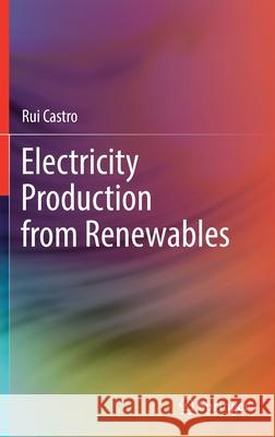 Electricity Production from Renewables Rui Castro 9783030824150 Springer - książka