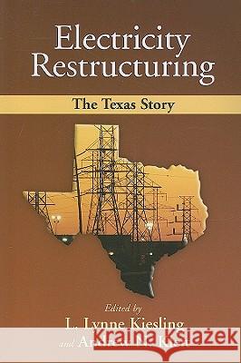 Electricity Restructuring: The Texas Story L. Lynne Kiesling 9780844742823 American Enterprise Institute Press - książka