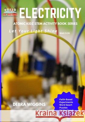 Electricity STEM Activity Book: Let Your Light Shine Debra M. Wiggins 9781700382214 Independently Published - książka