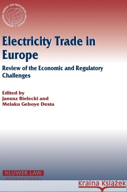 Electricity Trade in Europe Bielecki, Janusz 9789041122797 Kluwer Law International - książka