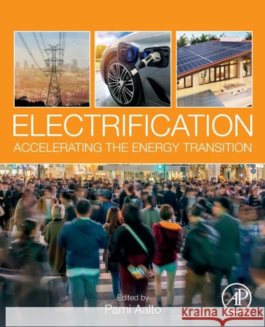 Electrification: Accelerating the Energy Transition Aalto, Pami 9780128221433 Academic Press - książka