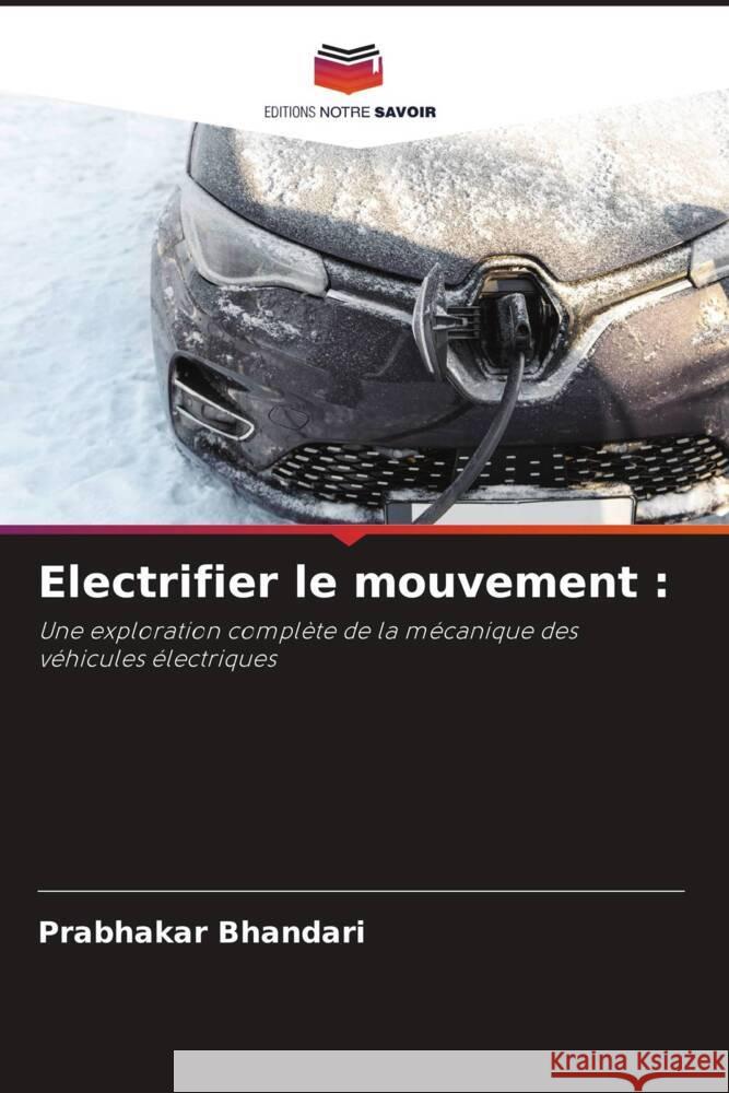 Electrifier le mouvement Prabhakar Bhandari 9786207367238 Editions Notre Savoir - książka