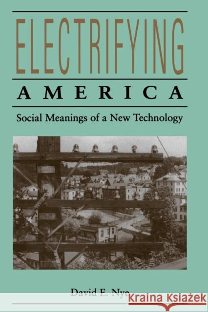 Electrifying America Nye, David E. 9780262640305 MIT Press - książka