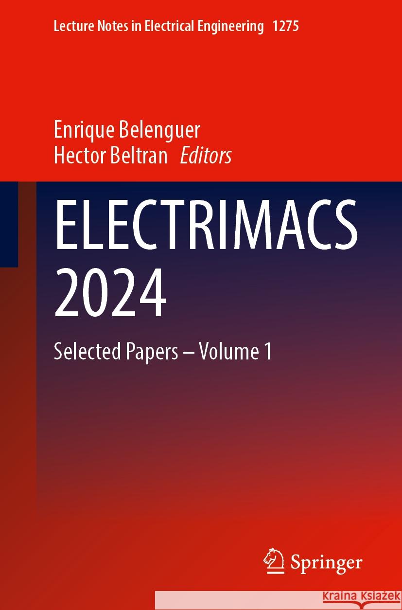 Electrimacs 2024: Selected Papers - Volume 1 Enrique Belenguer Hector Beltran 9783031739200 Springer - książka